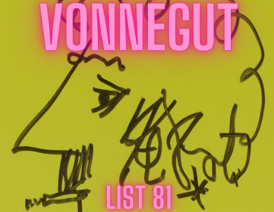 List 81: Vonnegut Centennial