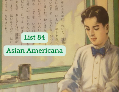 List 84: Asian Americana