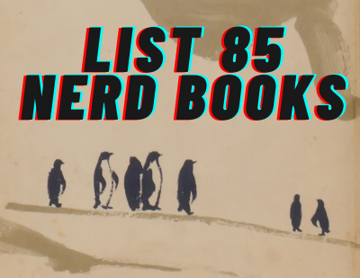 List 85: Nerd Books