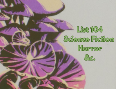 List 104: Science Fiction &c.