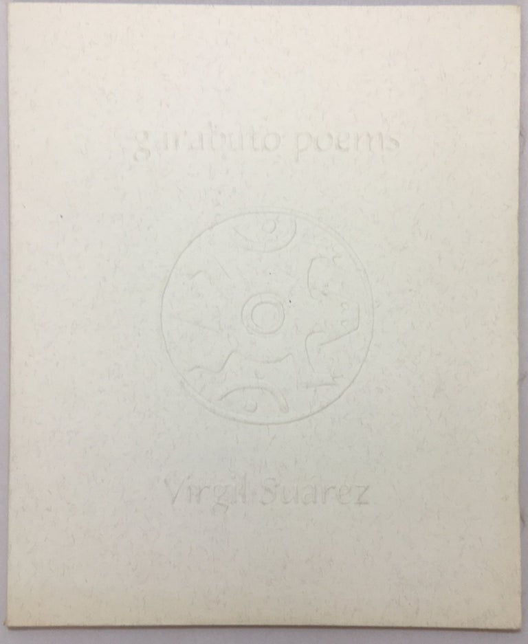 Item No: #11148 Garabato Poems [Signed, Numbered]. Virgil Suárez.
