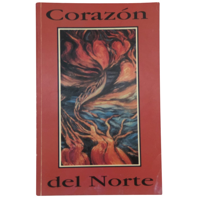 Item No: #11156 Corazón del norte: A Selection of North Texas Latino Writing. Bryce Milligan.