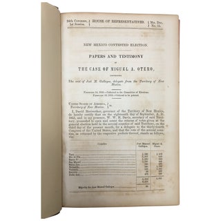 New Mexico Contested Election. Papers and Testimony in the Case of Miguel A. Otero, Contesting the Seat of José M. Gallegos, Delegate from the Territory of New Mexico