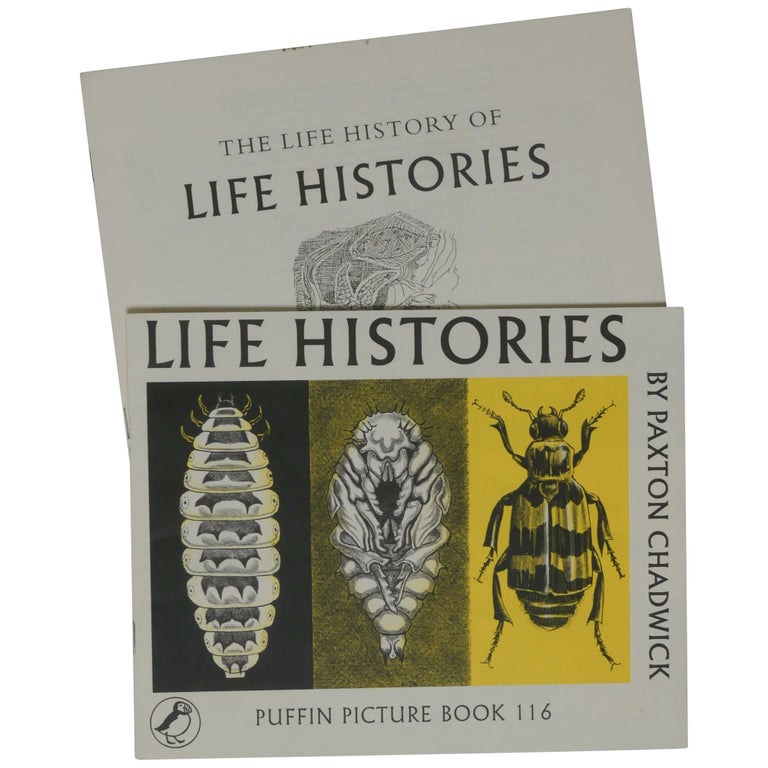 Item No: #1427 Life Histories [and] The Life History of Life Histories. Paxton Steve Hare Chadwick, and.