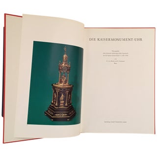 Die Kaisermonument-Uhr: Monographie einer historisch bedeutungsvollen Figurenuhr aus der Spätzeit Kaiser Karls V. (1500-1558)