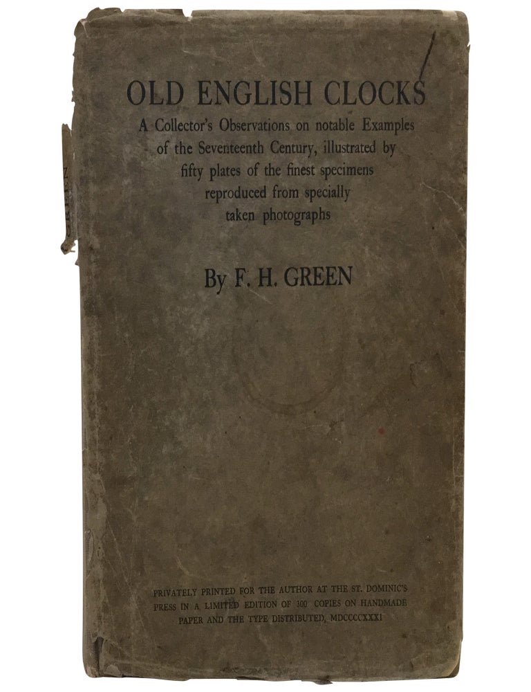 Old English Clocks: Being a Collector's Observations on Some Seventeenth Century Clocks