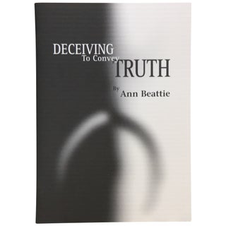 Item No: #14715 Deceiving to Convey Truth. Ann Beattie