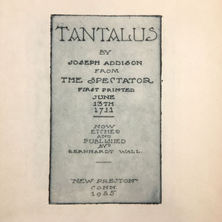 Item No: #14759 Tantalus by Joseph Addison from The Spectator First Printed June 13th 1711 Now Etched and Published by Bernhardt Wall. Bernhardt Wall, Joseph Addison.