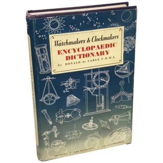 Item No: #14770 Watchmakers' & Clockmakers' Encylopaedic Dictionary. Donald de...