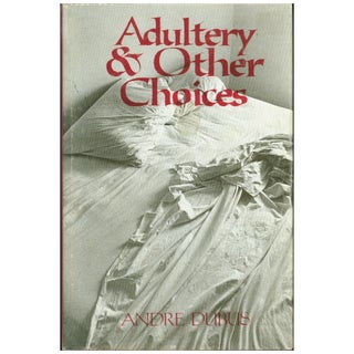 Item No: #2004 Adultery and Other Choices. Andre Dubus