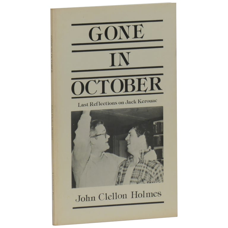 Item No: #20280 Gone In October: Last Reflections on Jack Kerouac [Signed, Lettered]. John Clellon Holmes.