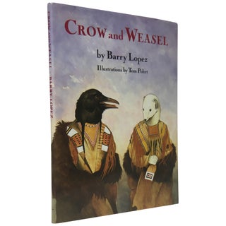 Item No: #21965 Crow and Weasel. Barry Lopez, illustrations Tom Pohrt