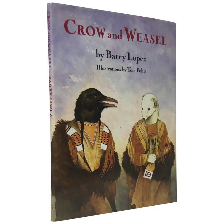 Item No: #21965 Crow and Weasel. Barry Lopez, illustrations Tom Pohrt.