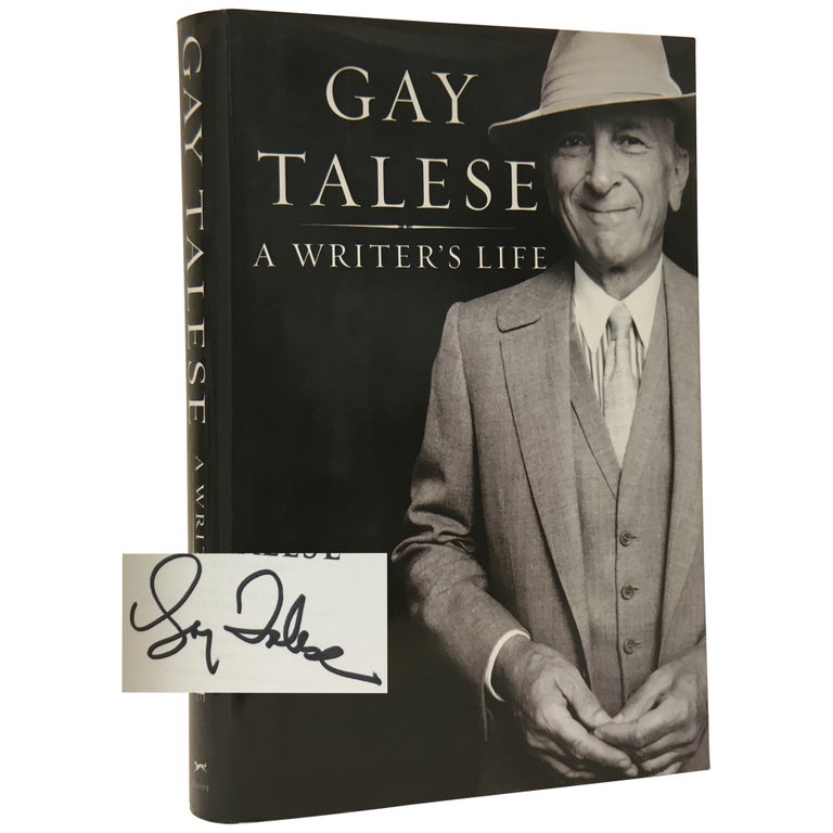 Item No: #26012 A Writer's Life. Gay Talese.