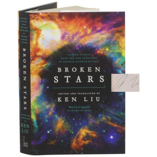 Item No: #299525 Broken Stars [Signed, Numbered]. Ken Liu