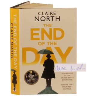 Item No: #299820 The End of the Day. Claire North, Catherine Webb