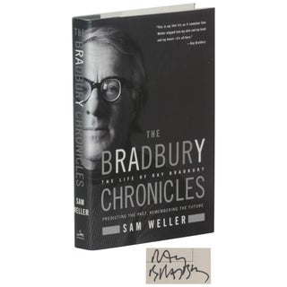 Item No: #302241 The Bradbury Chronicles: The Life of Ray Bradbury. Sam Weller