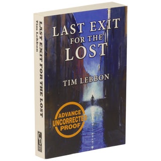 Item No: #303573 Last Exit for the Lost [Proof]. Tim Lebbon