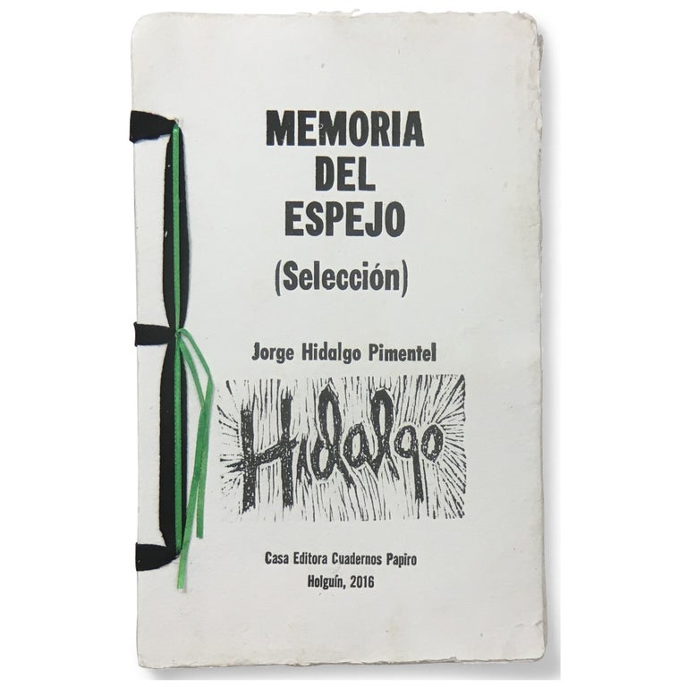 Item No: #306308 Memoria del espejo (Selección). Jorge Hidalgo Pimentel.