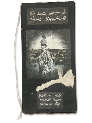 Item No: #306461 La huella cubana de Sarah Bernhardt. Raúl R. Ruiz,...