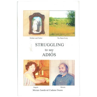 Item No: #306576 Struggling to Say Adios [Second edition]. Moisés...