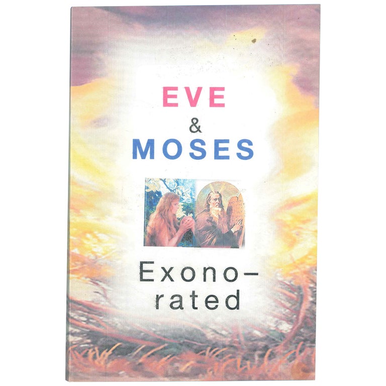 Item No: #306581 Genesis & Exodus: Filling the Gasps [cover title: Eve & Moses Exonerated]. Moisés Sandoval.