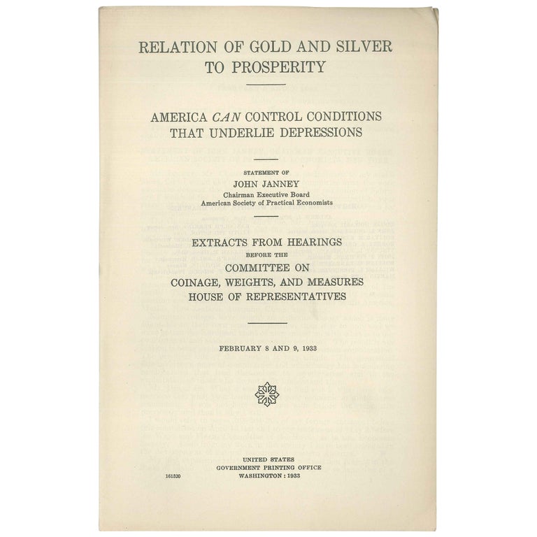Item No: #306601 Relation of Gold and Silver to Prosperity: America can control conditions that underlie depressions. John Janney.