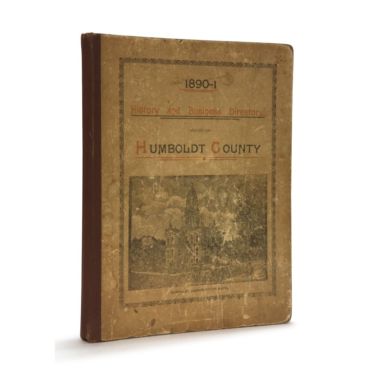 Item No: #306676 History and Business Directory of Humboldt County Descriptive of the Natural Resources, Delightful Climate, Picturesque Scenery, Beautiful Homes. The Only County in the State Containing No Chinamen. Lillie E. Hamm.