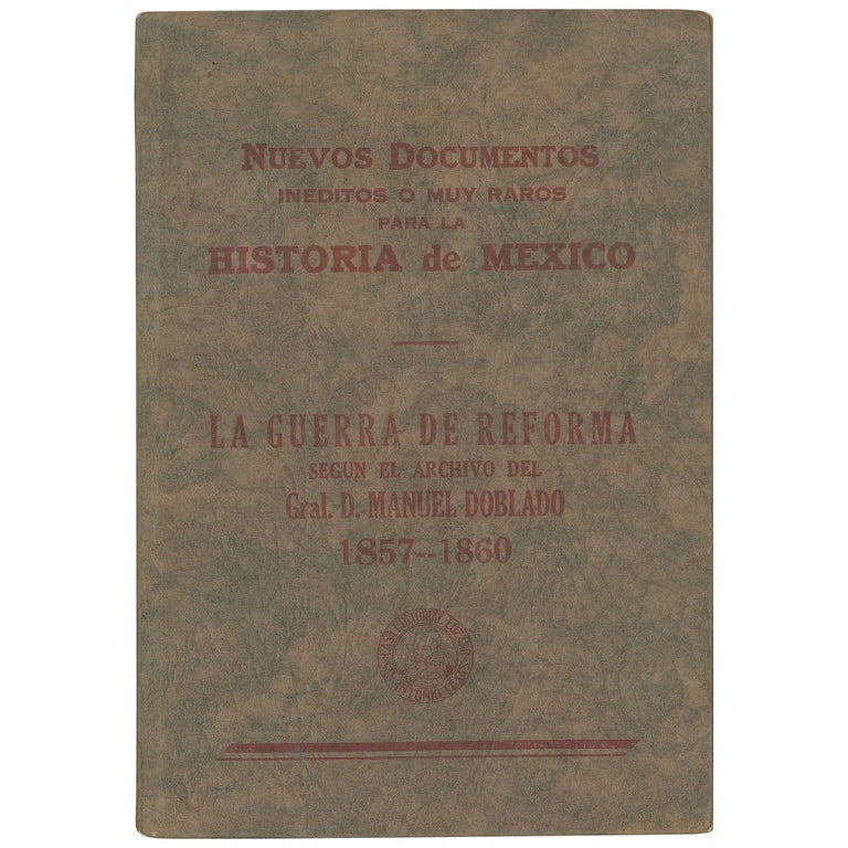 Item No: #306838 La guerra de reforma según el archivo del General D. Manuel Doblado, 1857–1860. Carlos E. Castañeda.