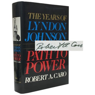 Item No: #306849 The Path to Power: The Years of Lyndon Johnson. Robert A. Caro