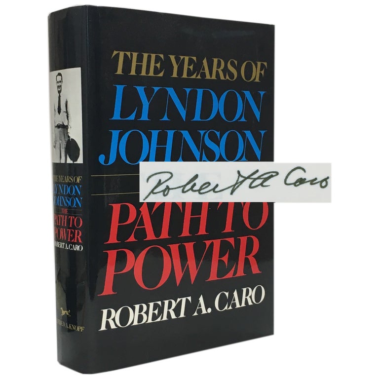 Item No: #306849 The Path to Power: The Years of Lyndon Johnson. Robert A. Caro.
