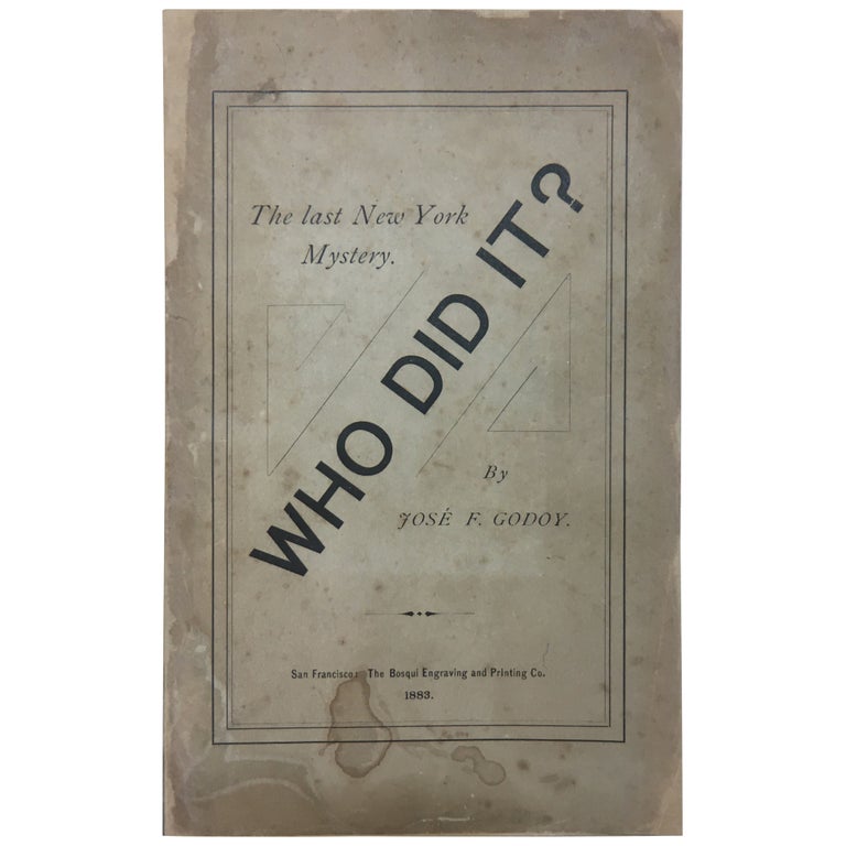 Item No: #306855 Who Did It? The Last New York Mystery. José F. Godoy.