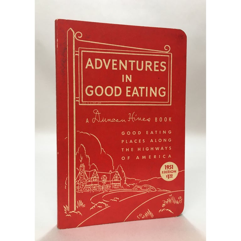 Item No: #306920 Adventures in Good Eating: Good Eating Places Along the Highways and in Cities of America. Duncan Hines.