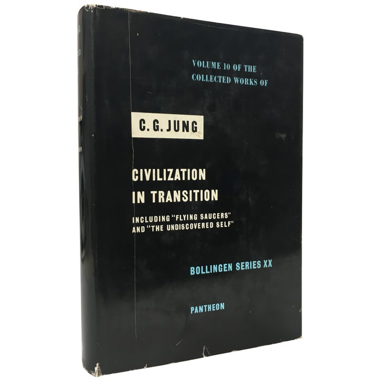 Item No: #306923 Civilization in Transition [Vol. 10 of the Collected Works, including Flying Saucers, The Undiscovered Self, and Love Problems of a Student]. C. G. Jung.
