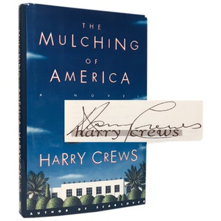 Item No: #306948 The Mulching of America: A Novel. Harry Crews