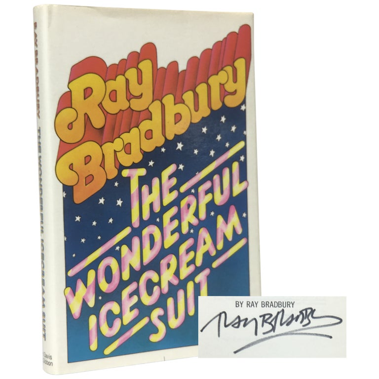 Item No: #307023 The Wonderful Ice Cream Suit and Other Plays for Today, Tomorrow, and Beyond Tomorrow. Ray Bradbury.