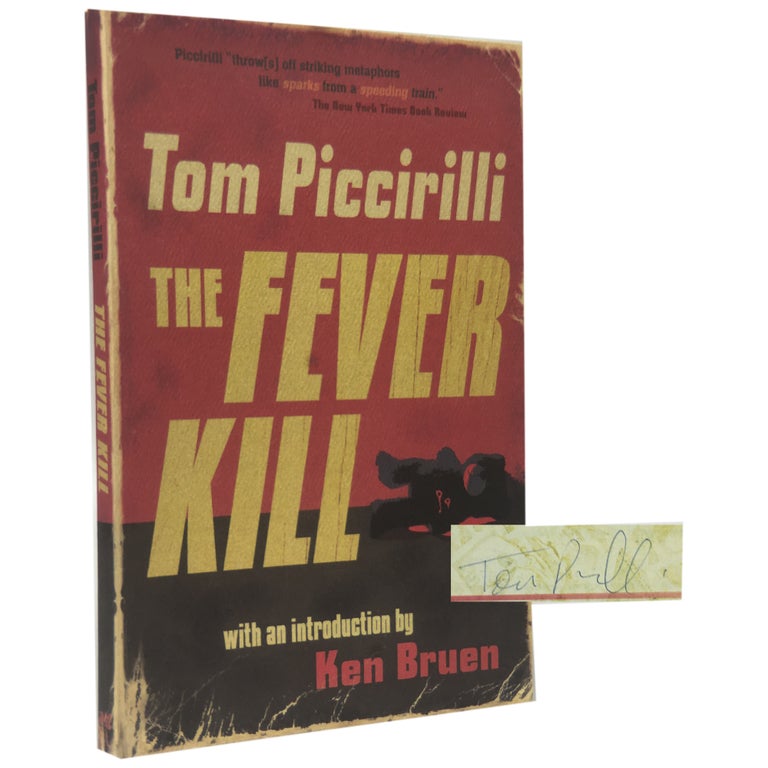 Item No: #307033 The Fever Kill [Signed]. Tom Piccirilli.