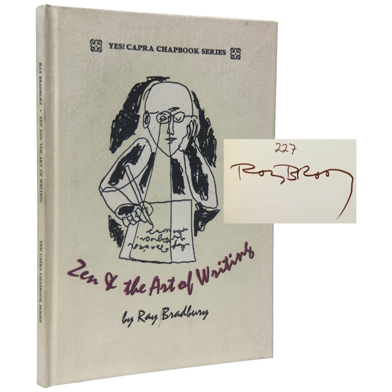 Item No: #307048 Zen and the Art of Writing and The Joy of Writing: Two Essays [Signed, Limited]. Ray Bradbury.