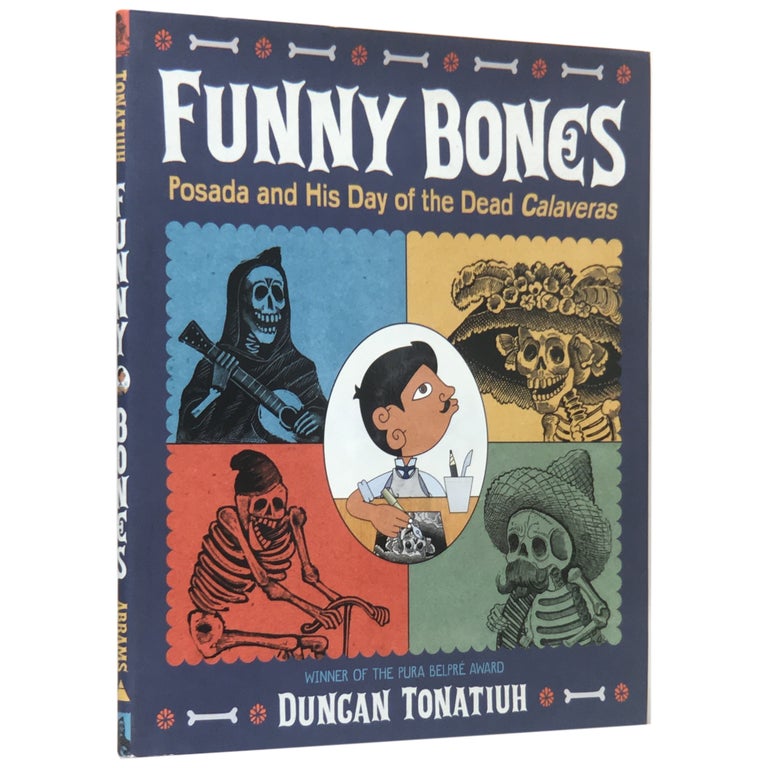 Item No: #307049 Funny Bones: Posada and His Day of the Dead Calaveras. Duncan Tonatiuh.