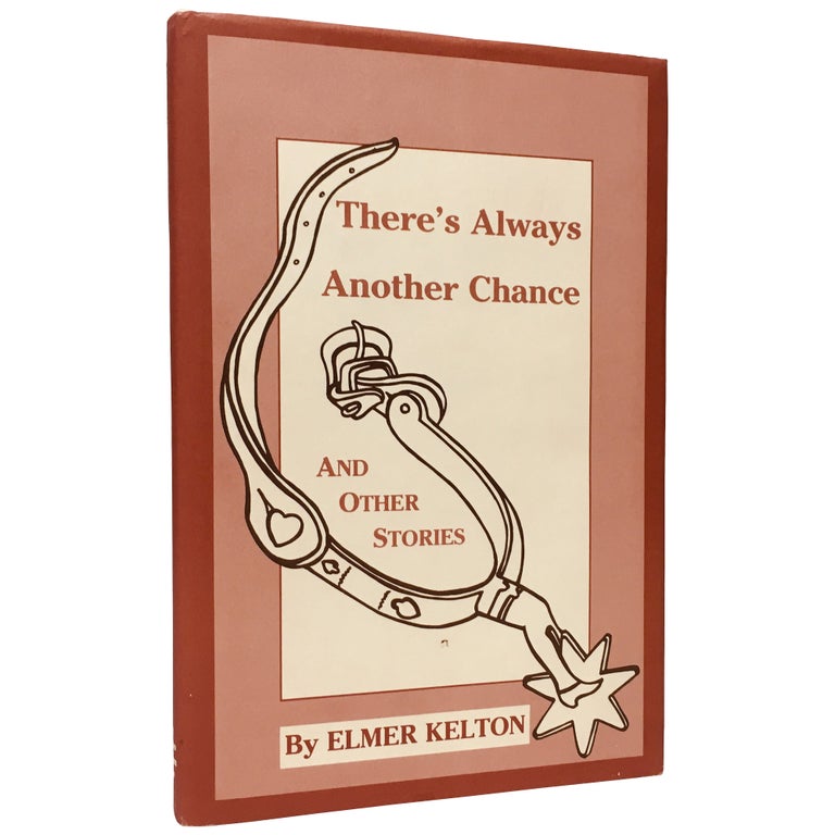 Item No: #307063 There's Always Another Chance and Other Stories. Elmer Kelton.