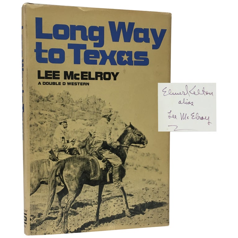 Item No: #307066 Long Way to Texas. Elmer Kelton, Lee McElroy.