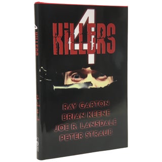 Item No: #307104 4 Killers [Four] [Signed, Limited]. Ray Garton, Brian Keene,...