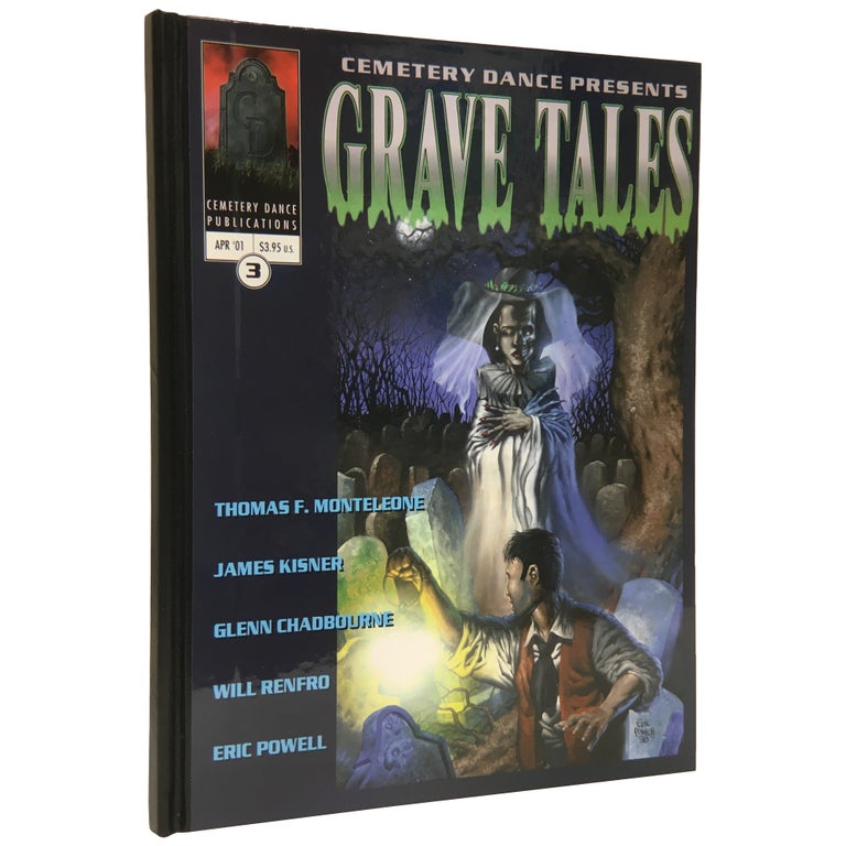 Item No: #307129 Cemetery Dance Presents Grave Tales, no. 3 [Signed, Limited]. Thomas F. Monteleone, James Kisner, contributors.