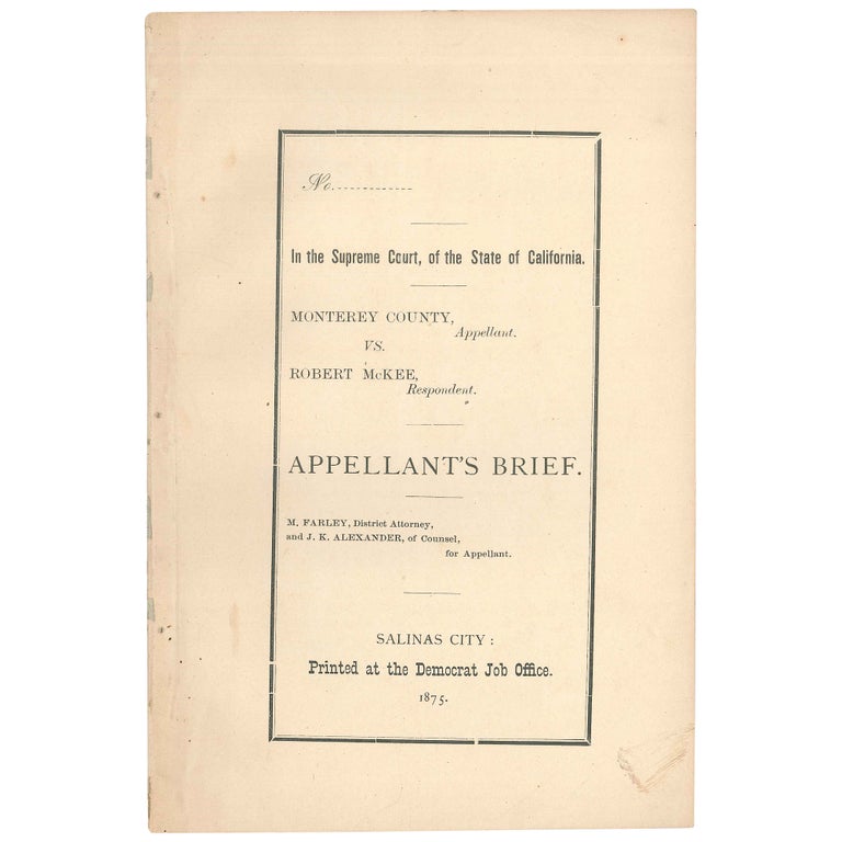 Item No: #307142 Monterey County, Appellant, vs. Robert McKee, Respondent. Appellant's Brief. J. K. Alexander, attorney for appellant.