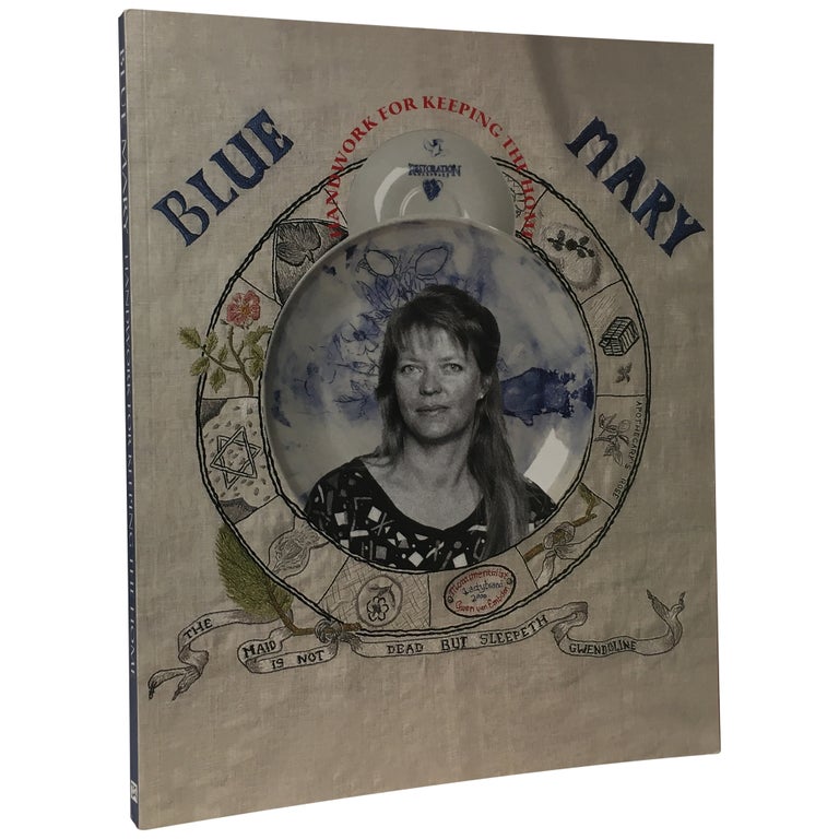 Item No: #307220 Blue Mary: Handwork for Keeping the Home. Gwen Van Embden.
