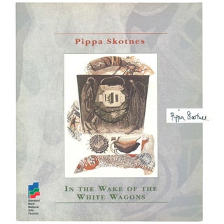 Item No: #307226 In the Wake of the White Wagons. Pippa Skotnes