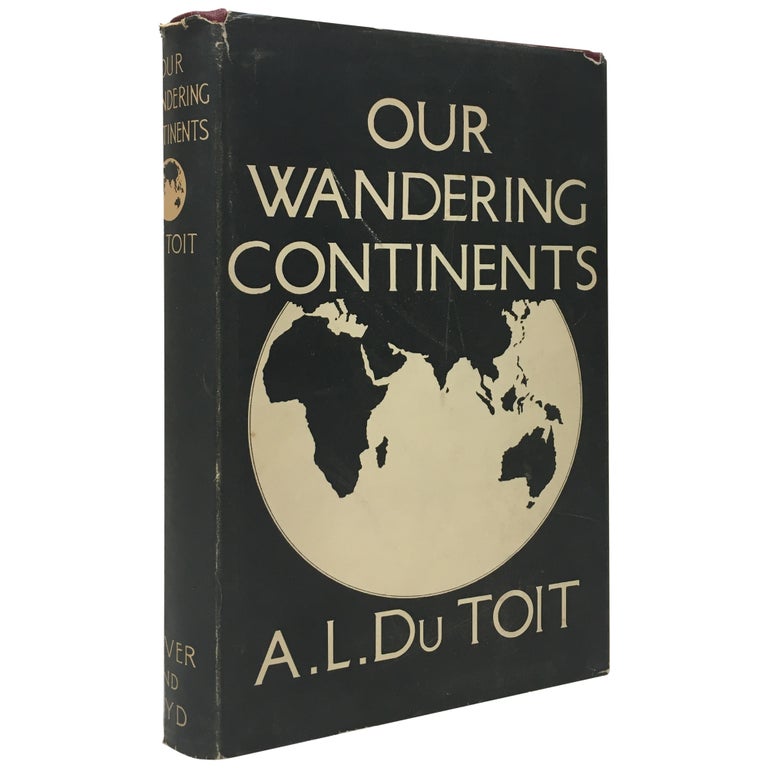 Item No: #307252 Our Wandering Continents: An Hypothesis of Continental Drifting. A. L. Du Toit.