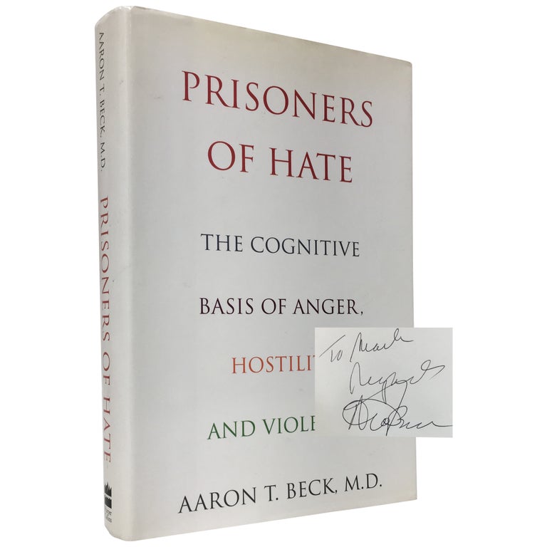 Item No: #307268 Prisoners of Hate: The Cognitive Basis of Anger, Hostility, and Violence. Aaron T. Beck.