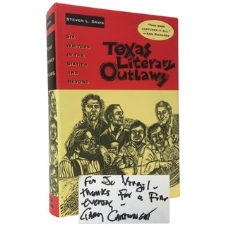 Item No: #307293 Texas Literary Outlaws: Six Writers in the Sixties and Beyond....