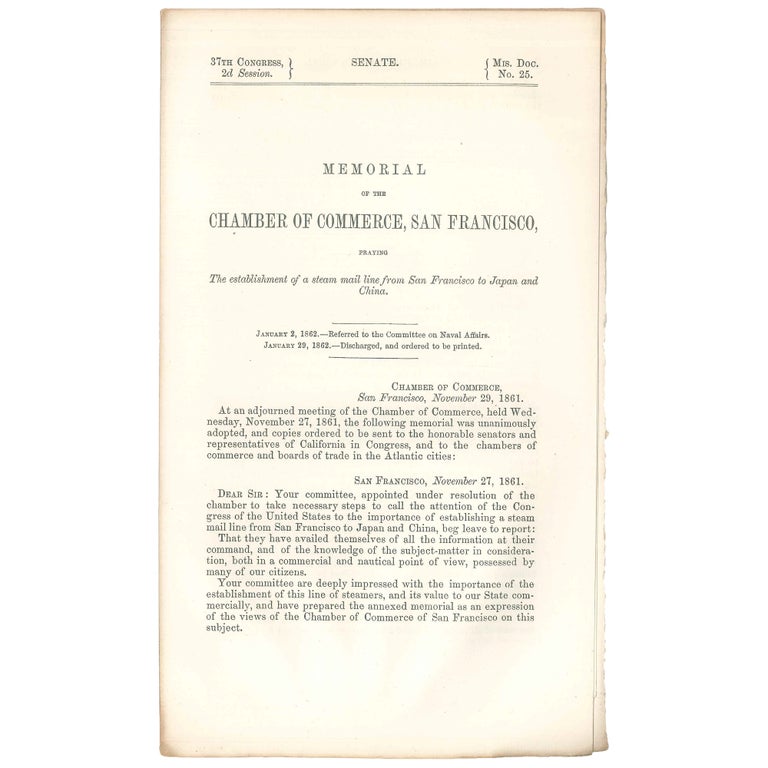 Item No: #307420 Memorial of the Chamber of Commerce, San Francisco, Praying the Establishment of a Steam Mail Line from San Francisco to Japan and China. George Kellogg.